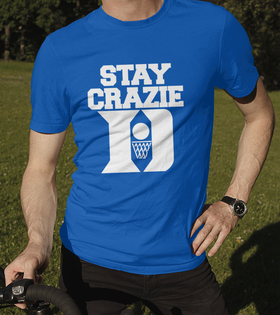 Stay Crazie Duke Basketball T-Shirt
