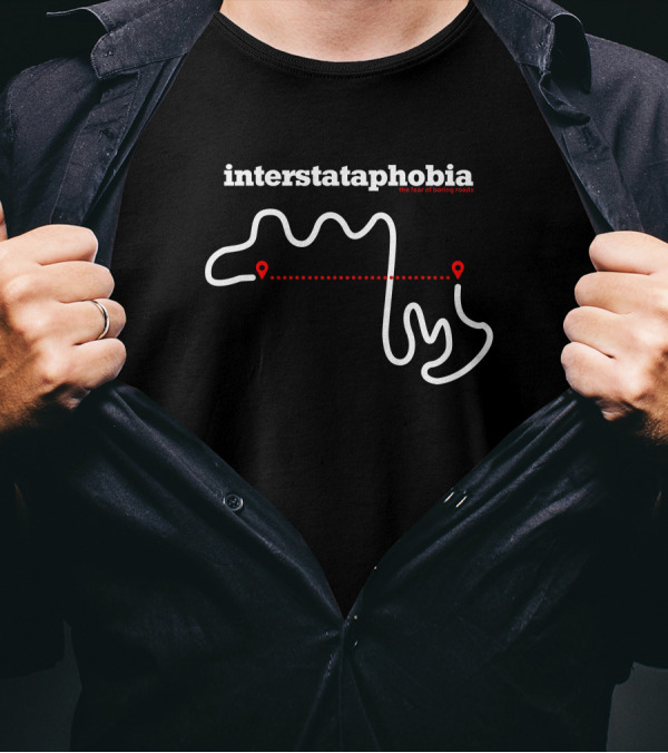 Interstataphobia Life East Off Boring Roads Blipshift Autoblog Collab T-Shirt