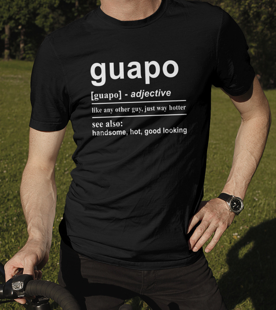 Guapo English Spanish Adjective Definition Handsome Hot Good Looking T-Shirt