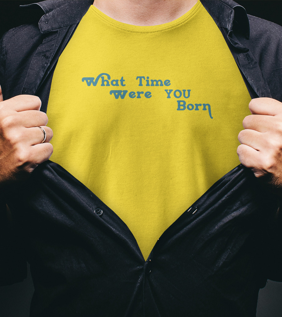 Cristina Ale What Time Were You Born Sugaplumcris T-Shirt