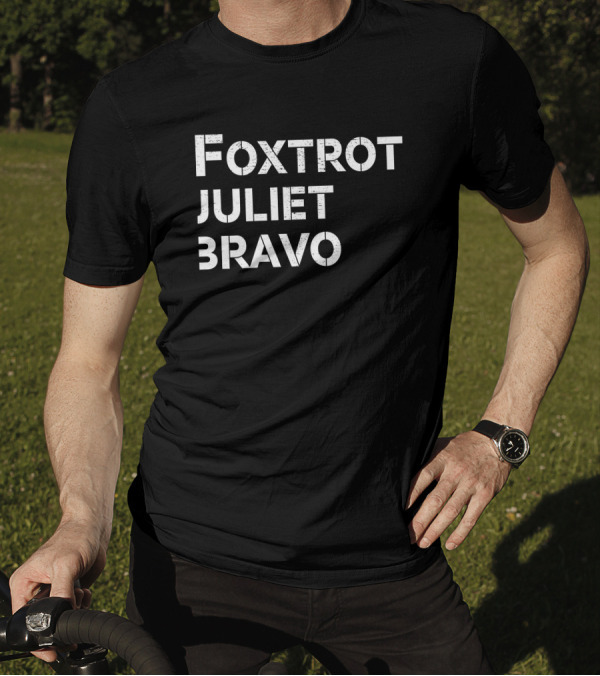 Foxtrot Juliet Bravo Ccp Is Asshoe Meme Phrase T-Shirt