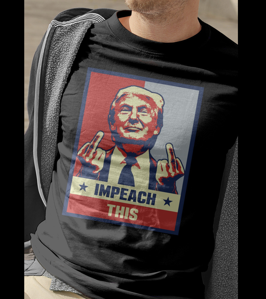 Impeach This T-Shirt