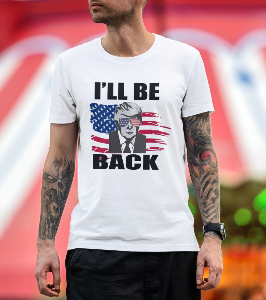 I'll Be Back Patriotic Portrait with American Flag Sunglasses T-Shirt
