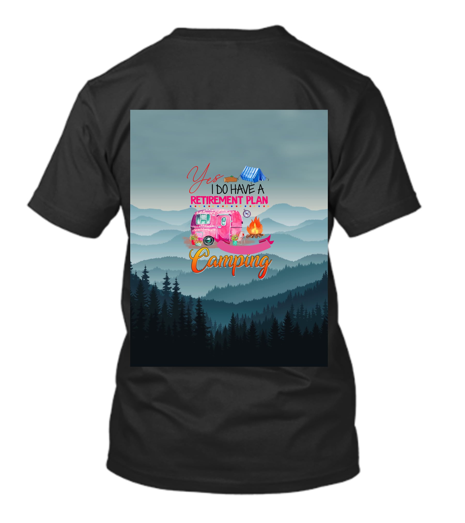 Yes I Do Have A Retirement Plan Camping T-Shirt