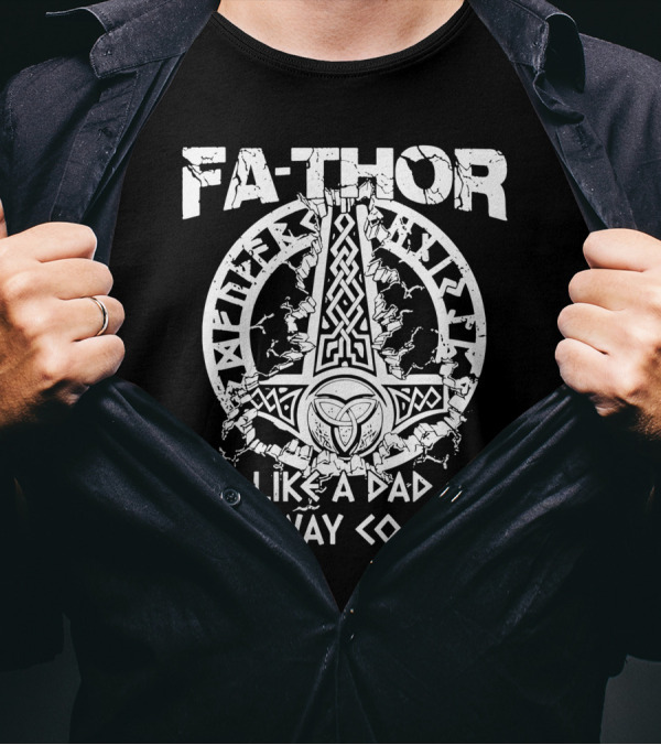 Fathor Like A Dad But Way Cooler Norse Mythology Hammer T-Shirt