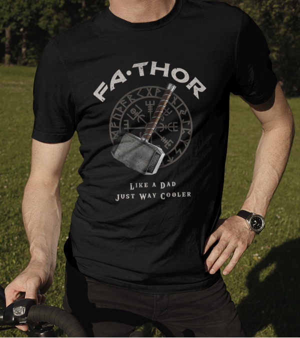 FA-THOR Like A Dad Just Way Cooler Norse Hammer Symbol Iconic Mjolnir T-Shirt