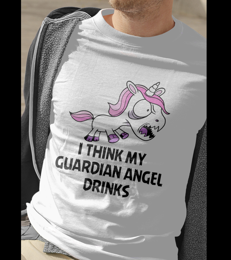 I Think My Guardian Angel Drinks Angry Unicorn T-Shirt