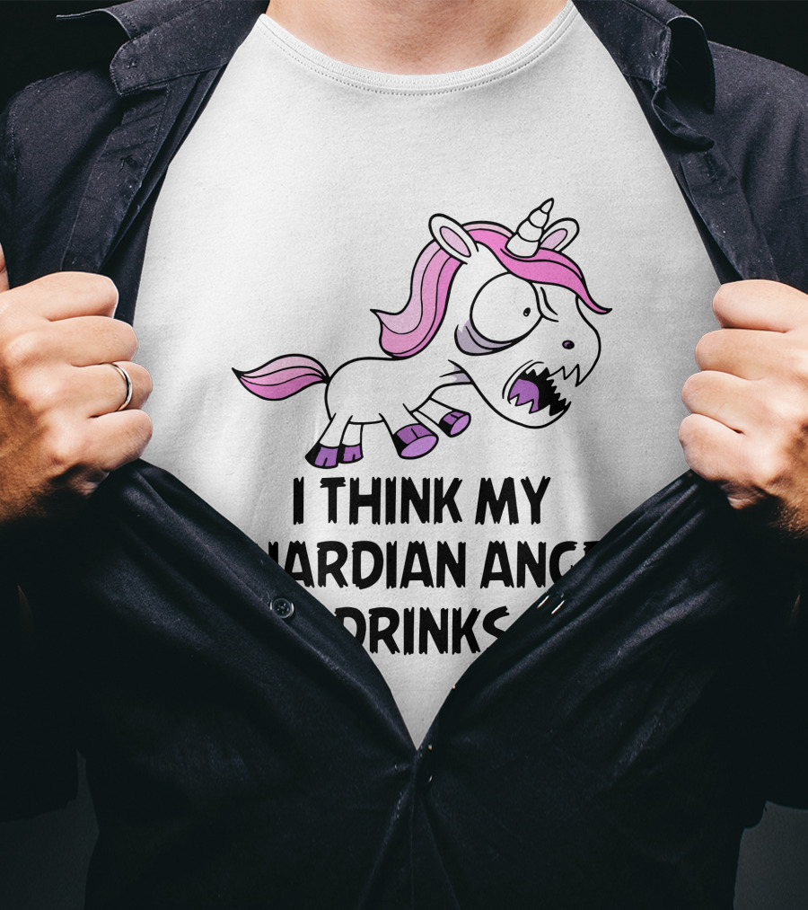 I Think My Guardian Angel Drinks Angry Unicorn T-Shirt