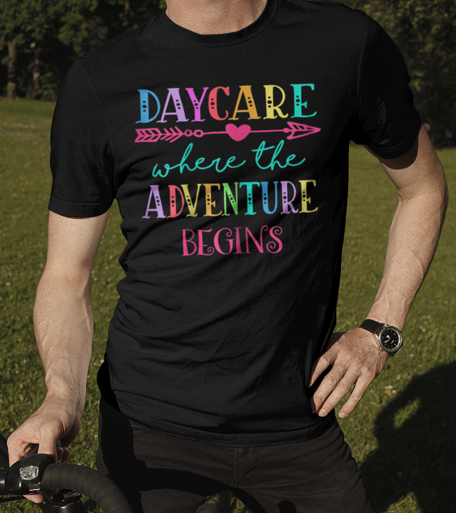 Daycare Where The Adventure Begins Colorful Back To School T-Shirt