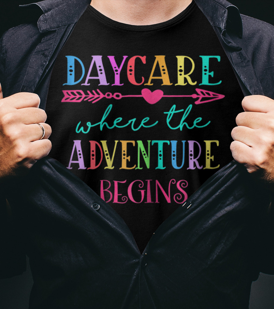 Daycare Where The Adventure Begins Colorful Back To School T-Shirt