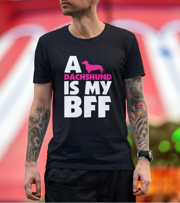 Premium T-Shirt: A Dachshund Is My Bff Pink T-Shirt A Dachshund Is My Bff Pink T-Shirt