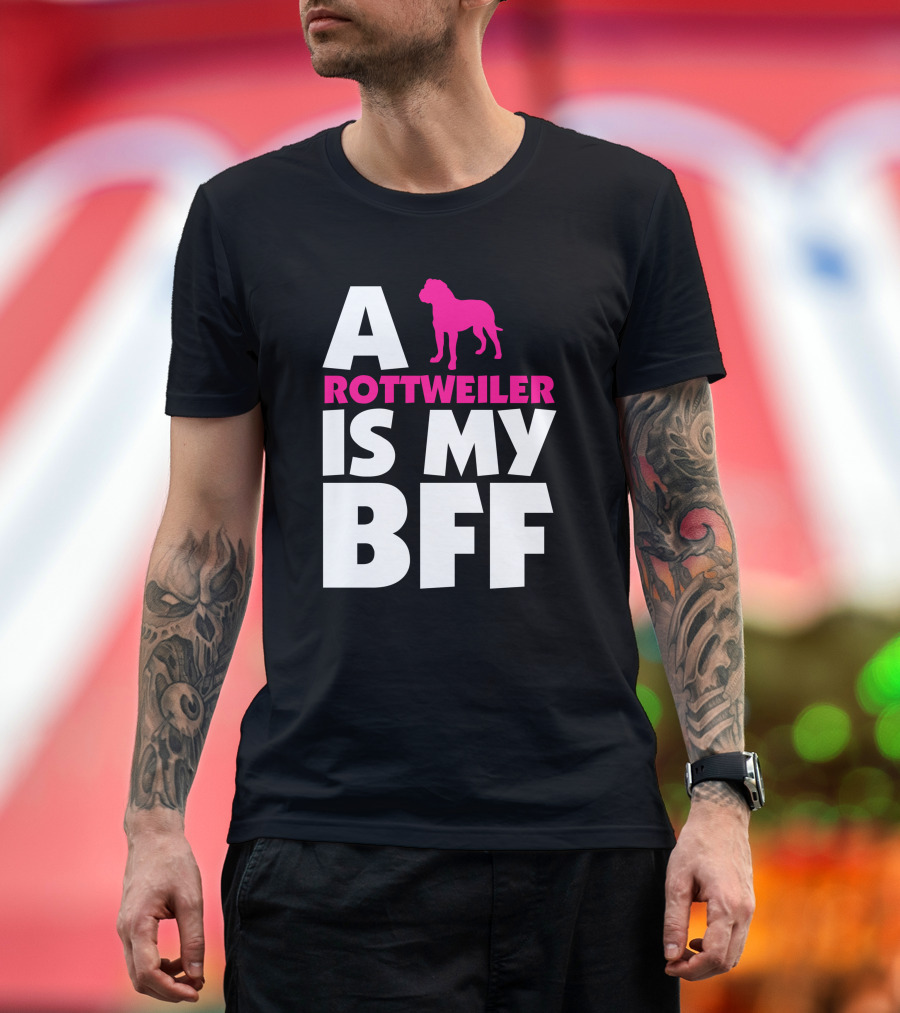 A Rottweiler Is My Bff T-Shirt