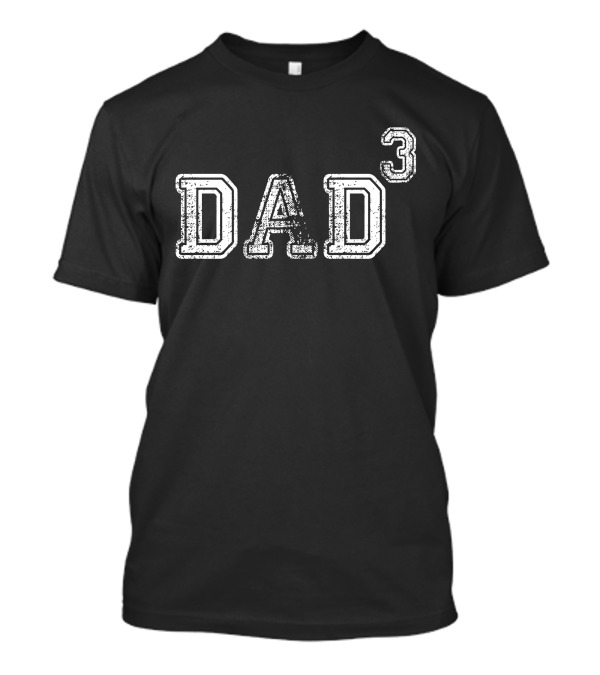 Dad Cubed Dad D³ T-Shirt