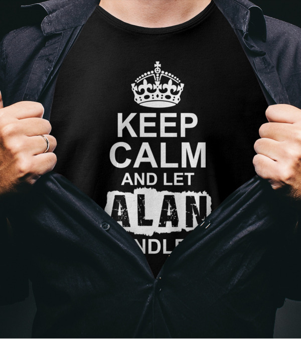 Keep Calm And Let Alan Handle It Vintage Crown T-Shirt