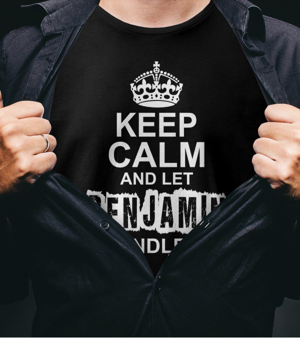 Keep Calm And Let Benjamin Handle It Iconic Crown T-Shirt