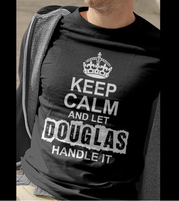 Keep Calm And Let Douglas Handle It Iconic Crown T-Shirt
