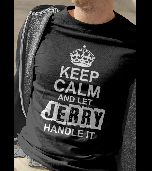 Keep Calm And Let Jerry Handle It Crown Icon T-Shirt