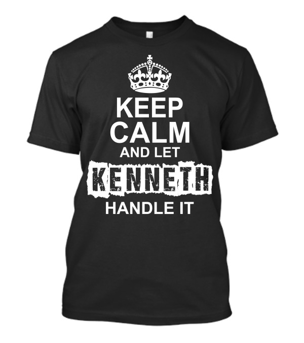 Keep Calm And Let Kenneth Handle It Crown Icon T-Shirt