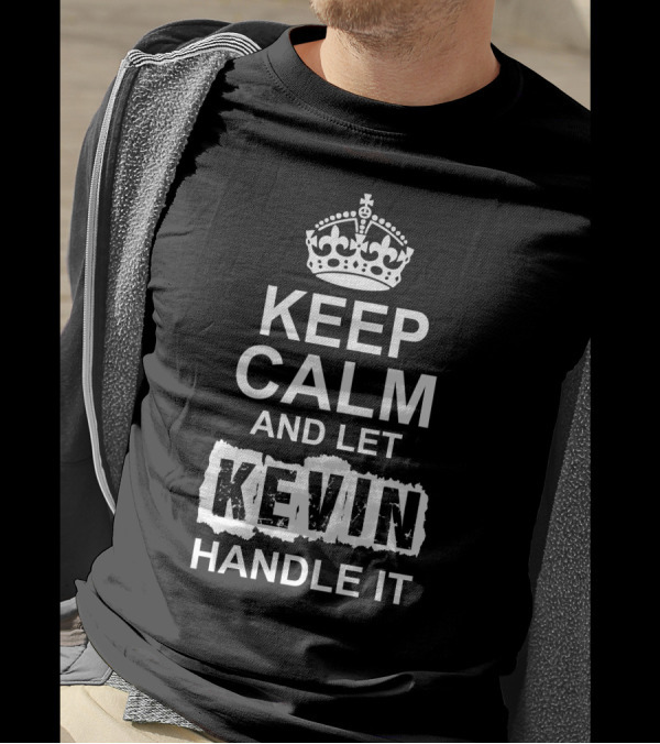 Keep Calm And Let Kevin Handle It Classic Crown Motif T-Shirt