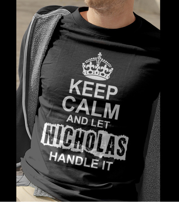 Keep Calm And Let Nicholas Handle It Crown Icon Classic T-Shirt