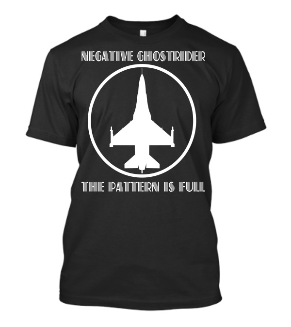 Negative Ghostrider The Pattern Is Full Fighter Jet T-Shirt