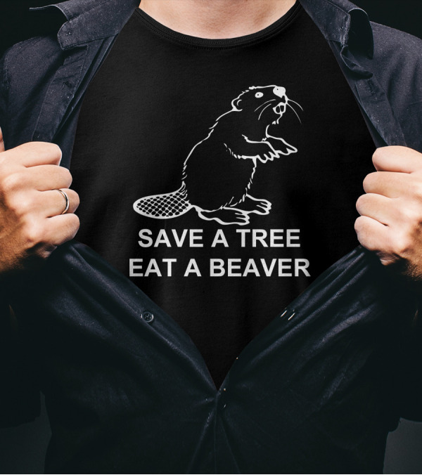 Save A Tree Eat A Beaver Beaver Outline T-Shirt