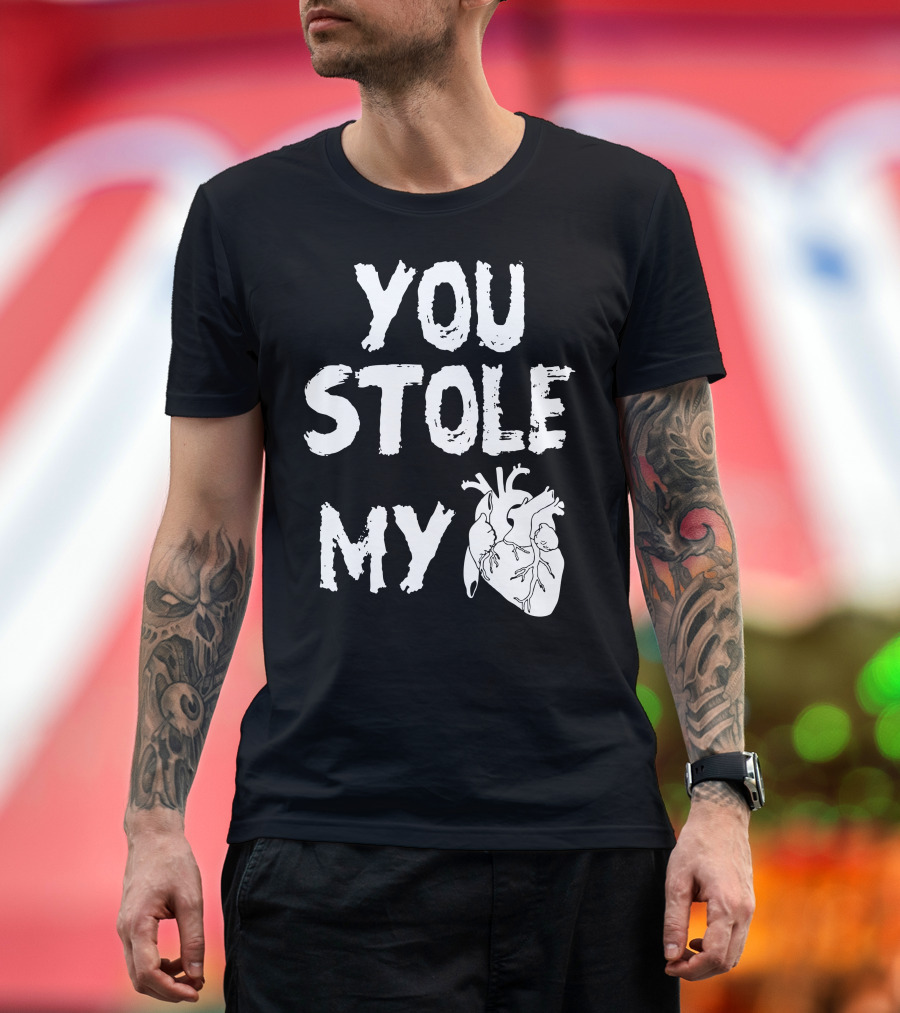 YOU STOLE MY HEART T-Shirt
