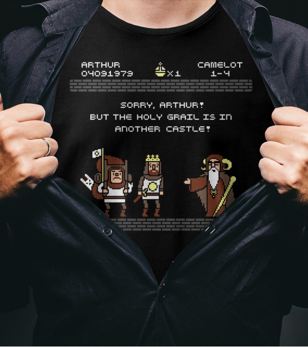 Arthur Quest Holy Grail Sorry Another Castle Camelot 1-4 T-Shirt