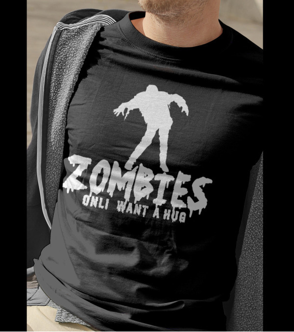 Zombies Onli Want A Hug T-Shirt
