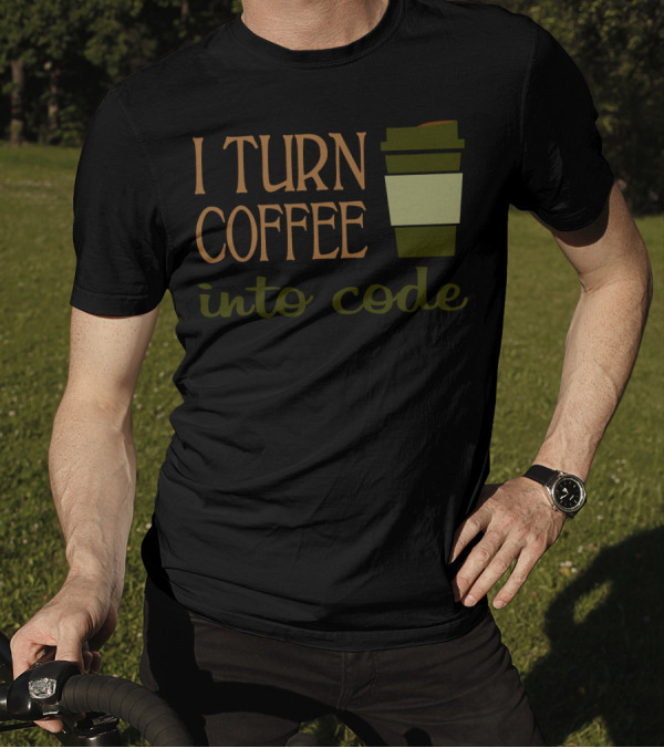 I Turn Coffee Into Code Coffee Cup Humor For Programmers T-Shirt