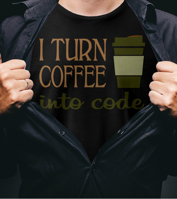 I Turn Coffee Into Code Coffee Cup Humor For Programmers T-Shirt