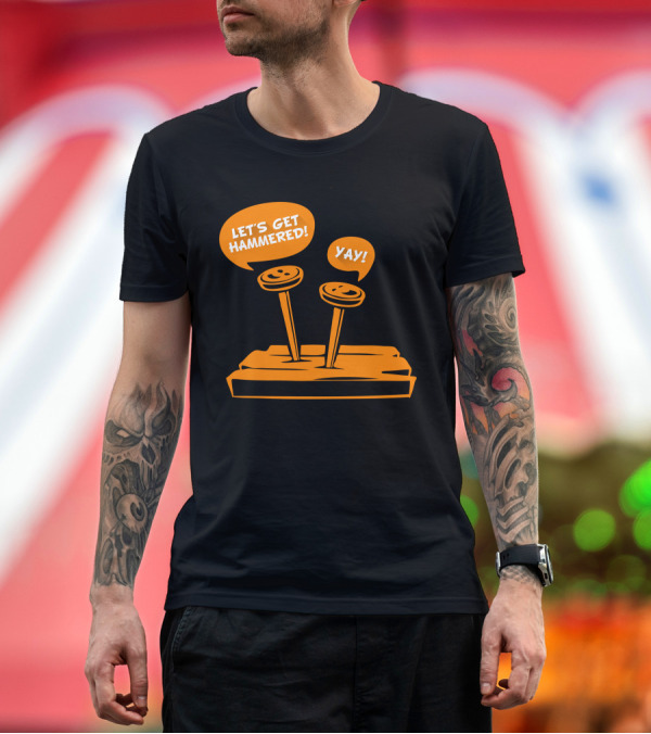 Premium T-Shirt: LET'S GET HAMMERED YAY T-Shirt LET'S GET HAMMERED YAY T-Shirt