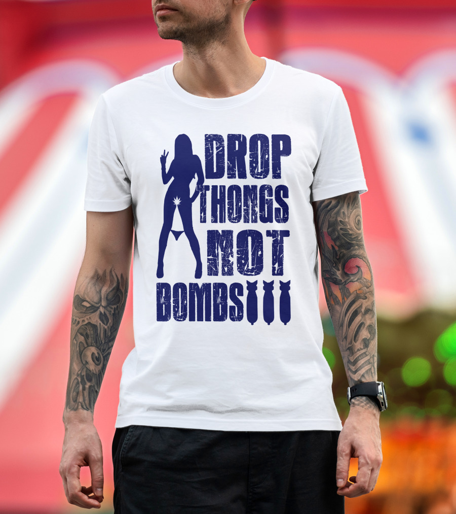 Drop Thongs Not Bombs Silhouette Peace Sign Bombs T-Shirt
