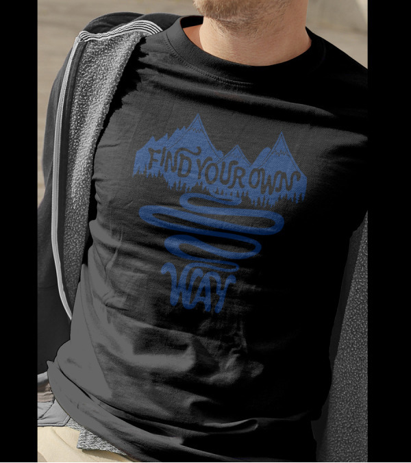 Find Your Own Way Mountain Landscape And Winding Path T-Shirt