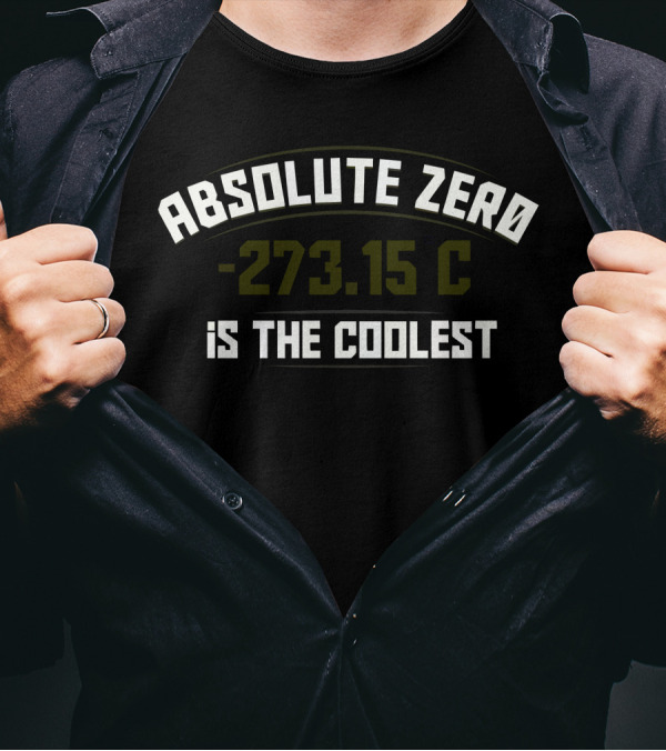 ABSOLUTE ZERO -273.15 C IS THE COOLEST T-Shirt