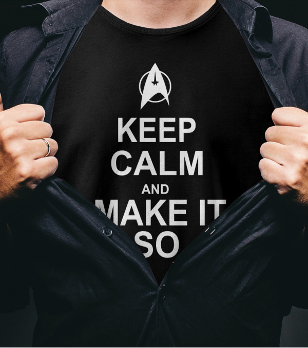 Keep Calm And Make It So Star Trek T-Shirt