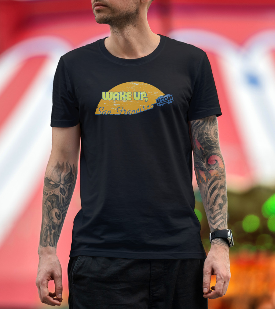Wake Up San Francisco Morning Cable Car T-Shirt