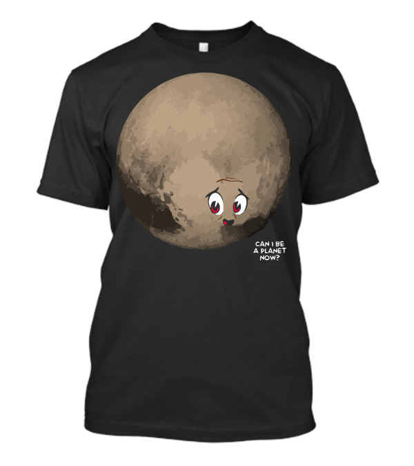 Can I Be A Planet Now Cute Cartoon Planetary Character With Facial Expression T-Shirt