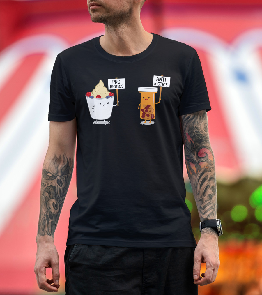 My Gut My Choice Probiotics vs Antibiotics Cup and Pill Battle T-Shirt