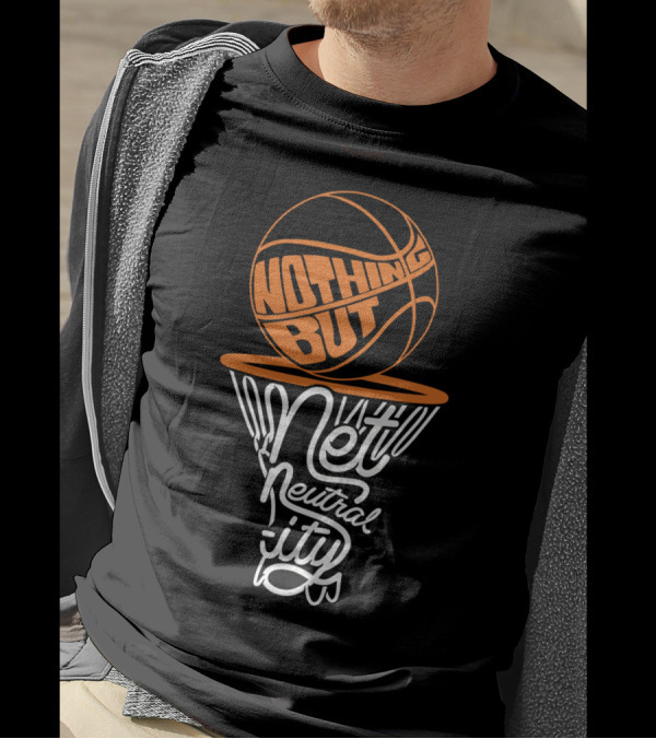 Nothing But Net Basketball Neutrality T-Shirt