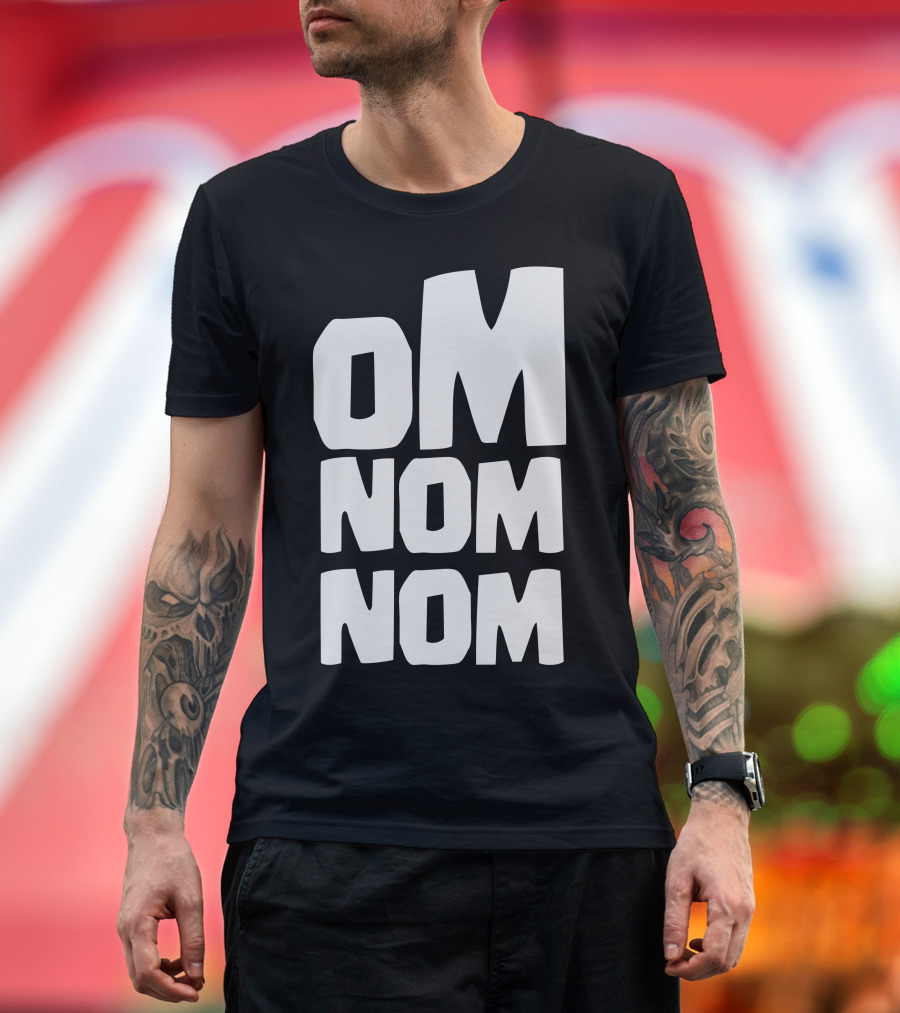 OM NOM NOM T-Shirt