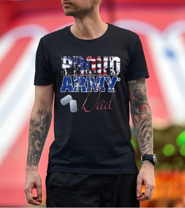 Premium T-Shirt: Proud Army Dad with American Flag and Dog Tags T-Shirt Proud Army Dad with American Flag and Dog Tags T-Shirt