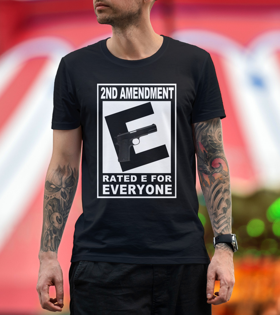 2nd Amendment Rated E for Everyone Gun Image T-Shirt