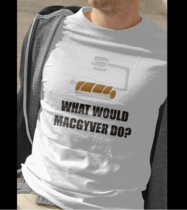 What Would MacGyver Do Funny 80s TV Show Roller T-Shirt