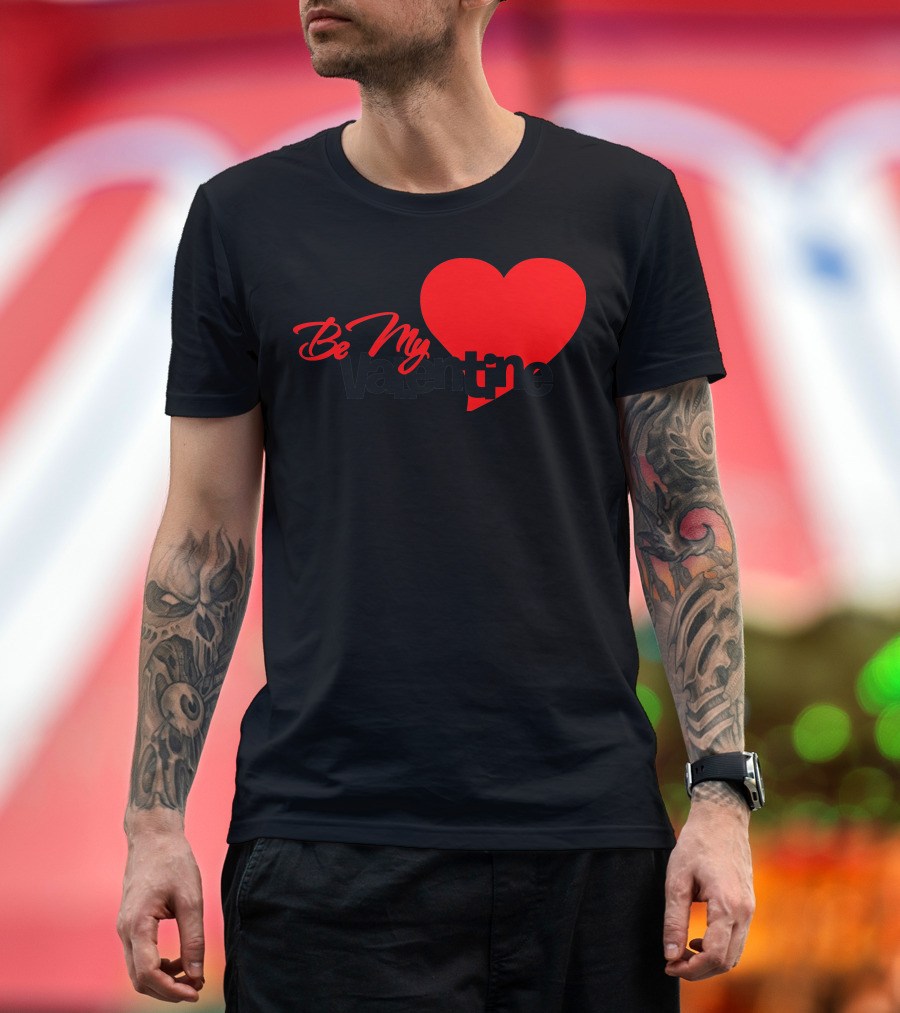 Be My Valentine Red Heart T-Shirt