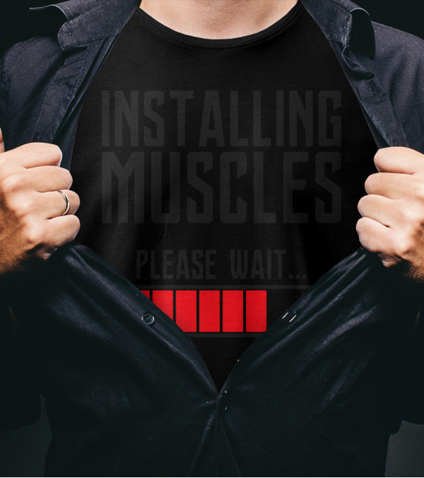 Installing Muscles Please Wait Progress Bar T-Shirt