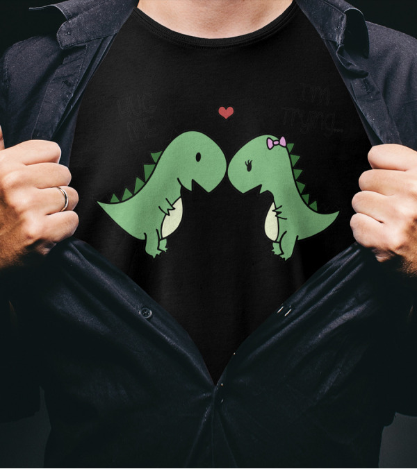 Hug Me I'm Trying T Rex Problems T-Shirt