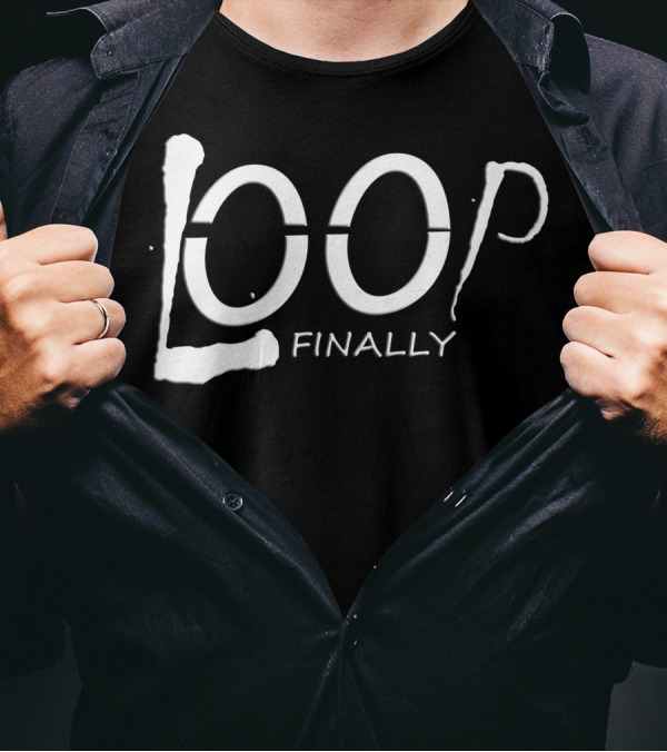 Loop Finally T-Shirt