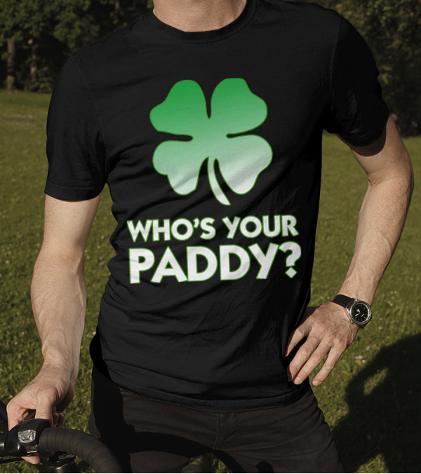 Who's Your Paddy Four-Leaf Clover T-Shirt