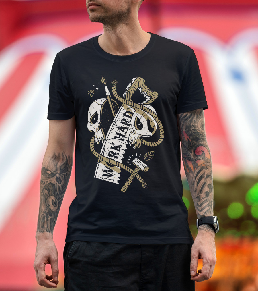 Work Hard Skull Saw Rope Hammer T-Shirt